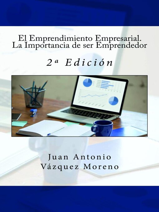 Title details for El Emprendimiento Empresarial. La Importancia de ser Emprendedor by Juan Antonio Vázquez Moreno - Wait list